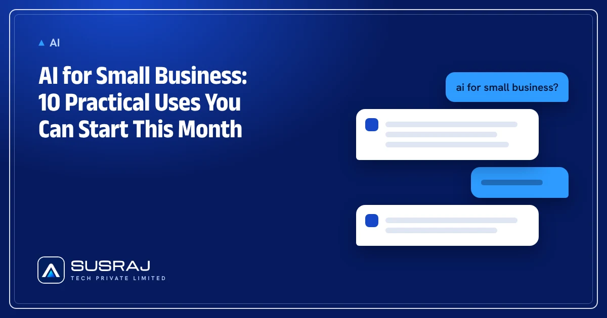 AI for Small Business: 10 Practical Uses You Can Start This Month