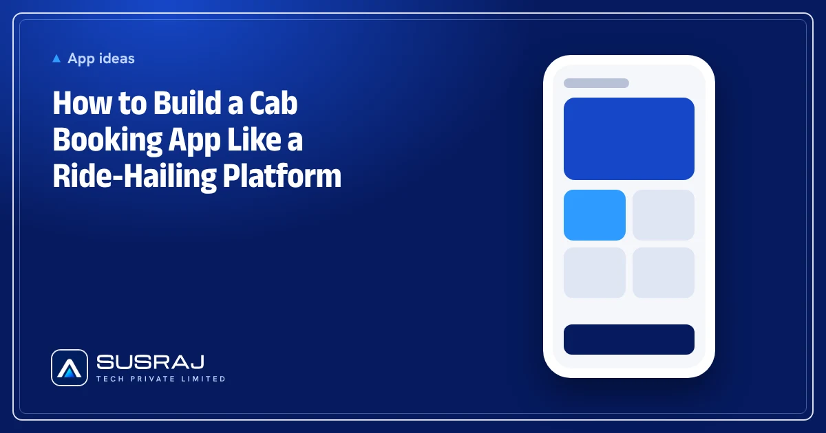 How to Build a Cab Booking App Like a Ride-Hailing Platform