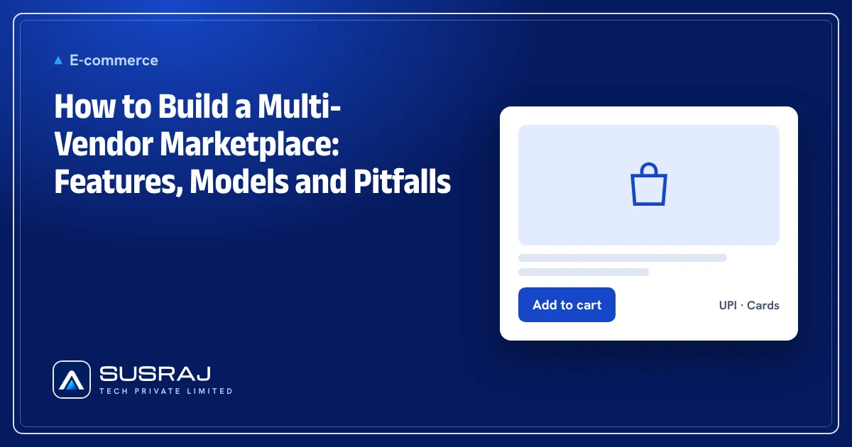 How to Build a Multi-Vendor Marketplace: Features, Models and Pitfalls