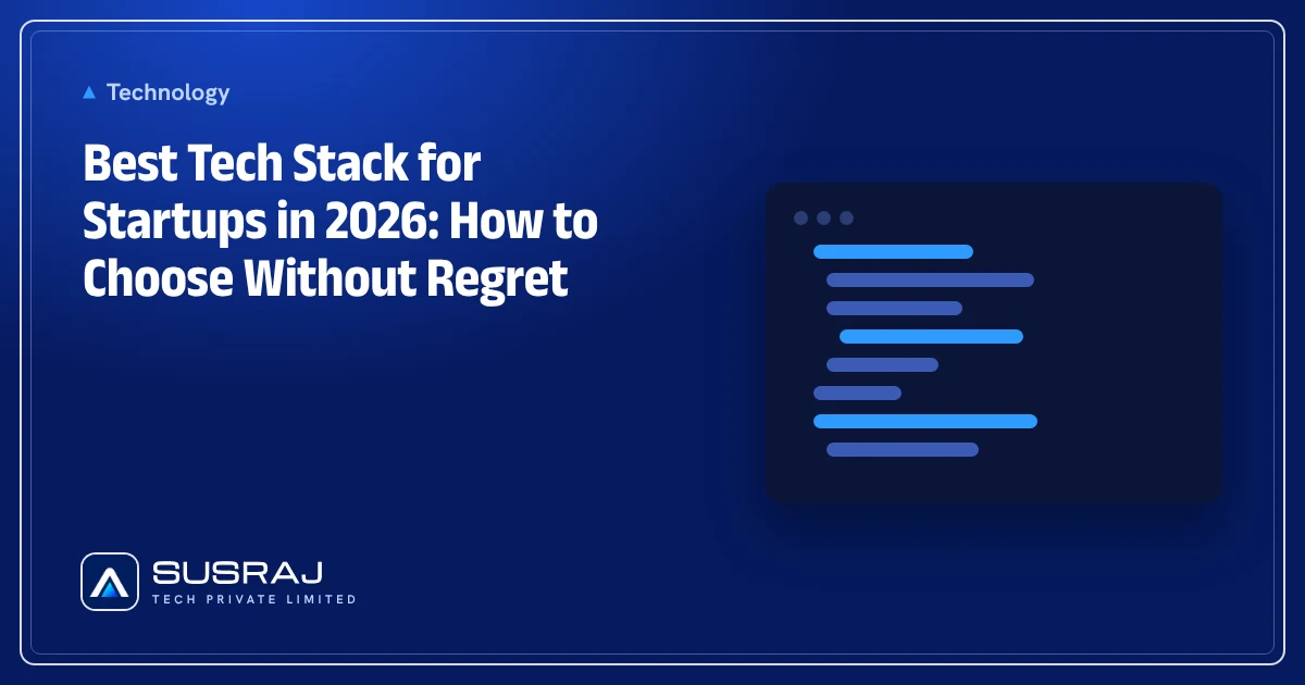 Best Tech Stack for Startups in 2026: How to Choose Without Regret