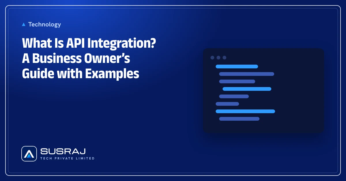 What Is API Integration? A Business Owner’s Guide with Examples